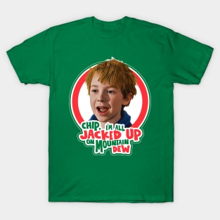 Chip, I'm All Jacked Up... T-Shirt